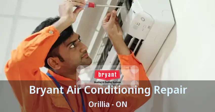 Bryant Air Conditioning Repair Orillia - ON
