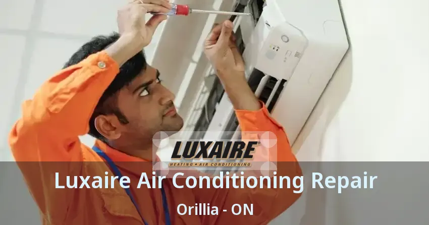 Luxaire Air Conditioning Repair Orillia - ON