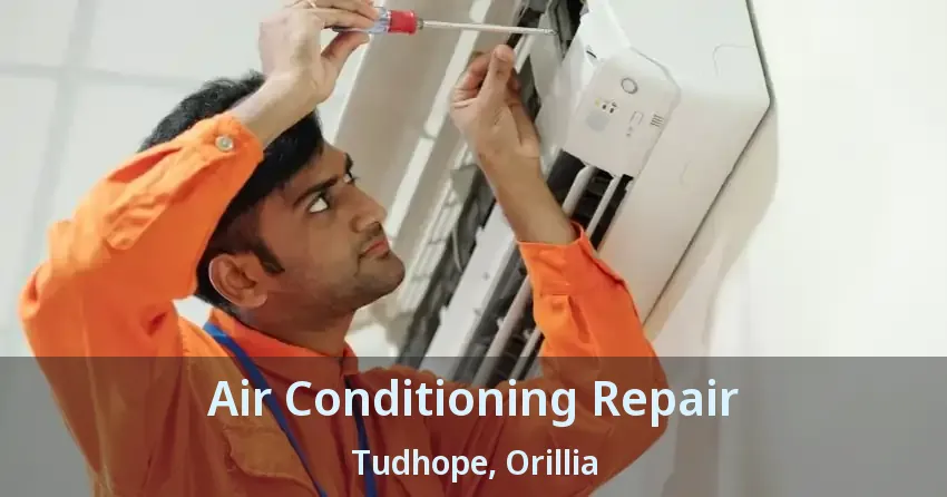 Air Conditioning Repair Tudhope, Orillia - ON