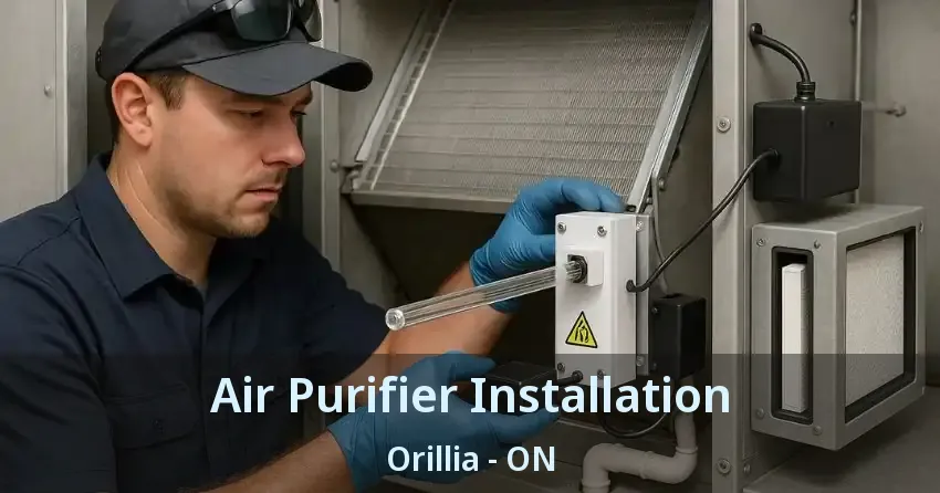 Air Purifier Installation Orillia - ON