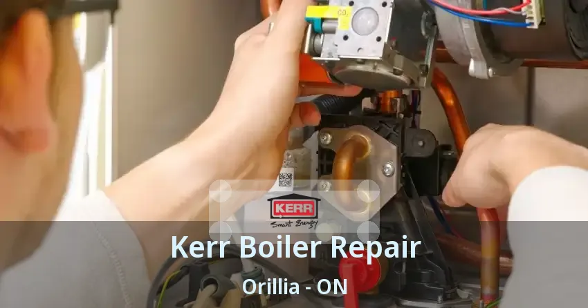 Kerr Boiler Repair Orillia - ON