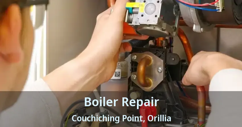 Boiler Repair Couchiching Point, Orillia - ON