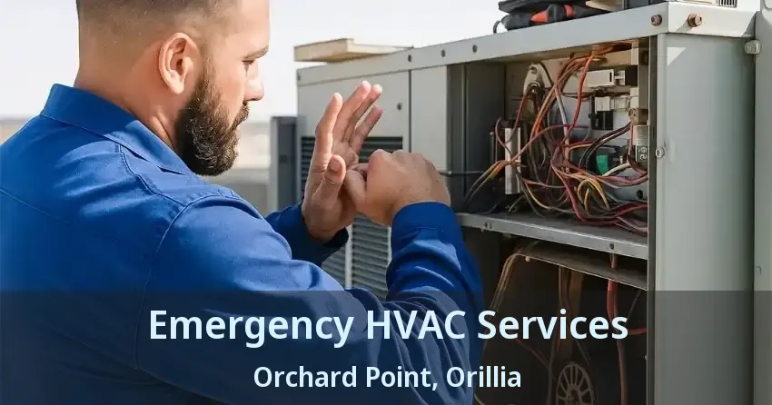 Emergency HVAC Services Orchard Point, Orillia - ON