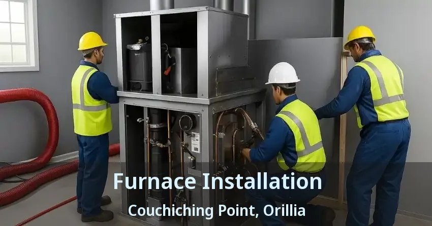 Furnace Installation Couchiching Point, Orillia - ON