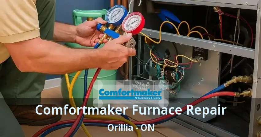 Comfortmaker Furnace Repair Orillia - ON