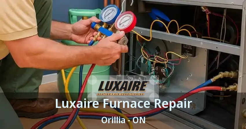 Luxaire Furnace Repair Orillia - ON