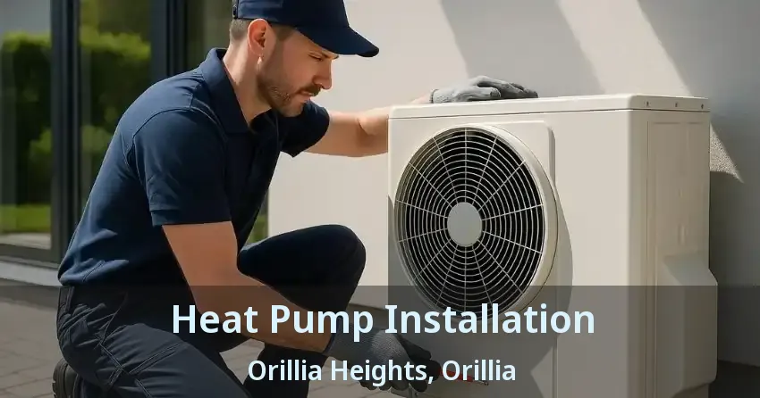 Heat Pump Installation Orillia Heights, Orillia - ON