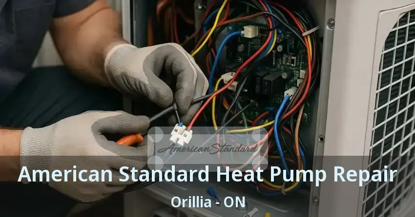 American Standard Heat Pump Repair Orillia - ON