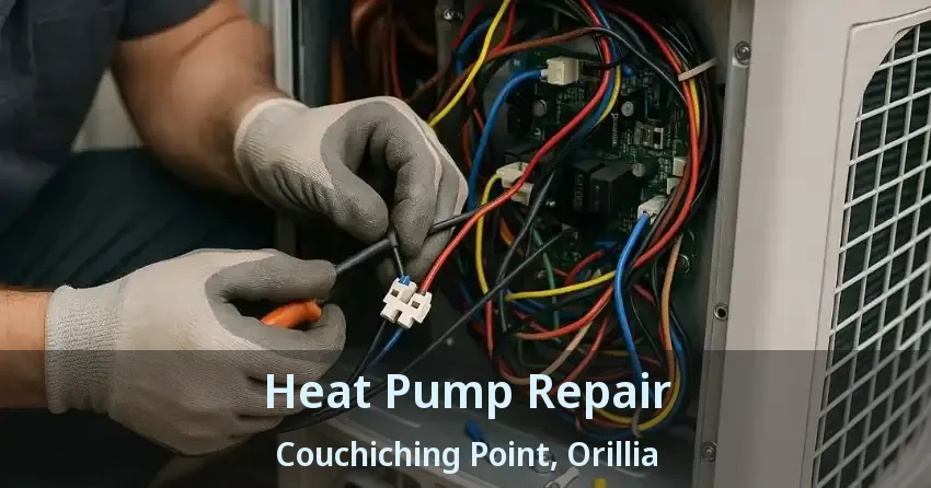 Heat Pump Repair Couchiching Point, Orillia - ON