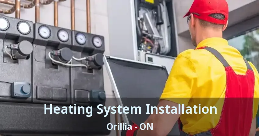 Heating System Installation Orillia - ON