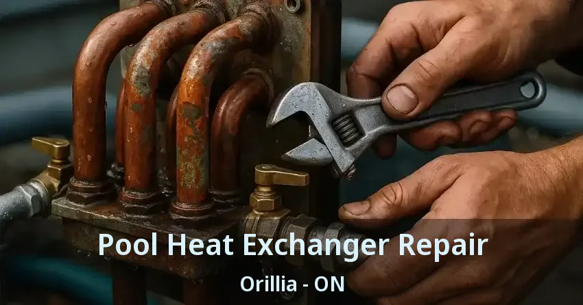Pool Heat Exchanger Repair Orillia - ON