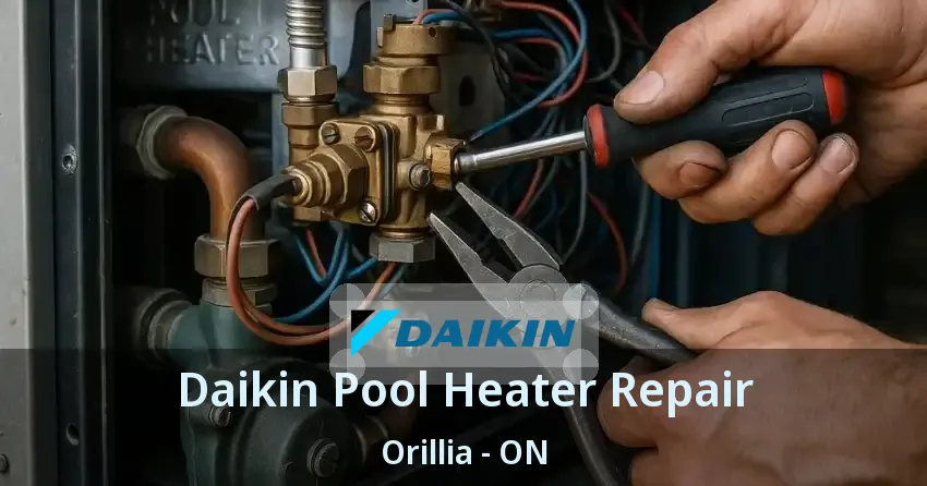 Daikin Pool Heater Repair Orillia - ON