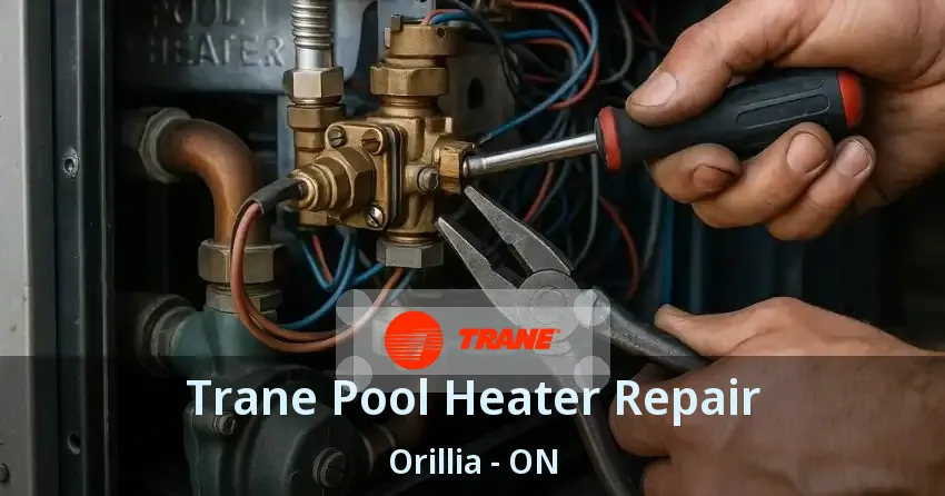 Trane Pool Heater Repair Orillia - ON