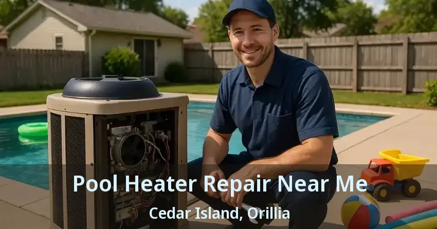 Pool Heater Repair Near Me Cedar Island, Orillia - ON
