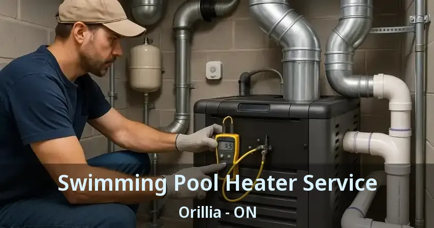 Swimming Pool Heater Service Orillia - ON