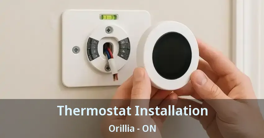 Thermostat Installation Orillia - ON