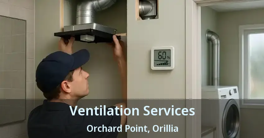 Ventilation Services Orchard Point, Orillia - ON